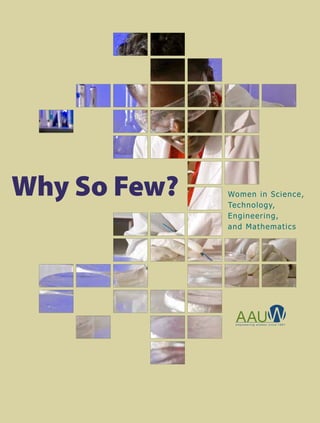 Why So Few? Women in Science,
Technology,
Engineering,
and Mathematics
 