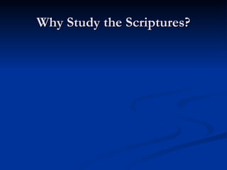 Why Study the Scriptures? 