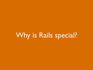 Why Use Rails by  Dr Nic