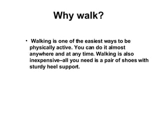 Why walk?  ,[object Object]