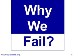 Why  We  Fail? 