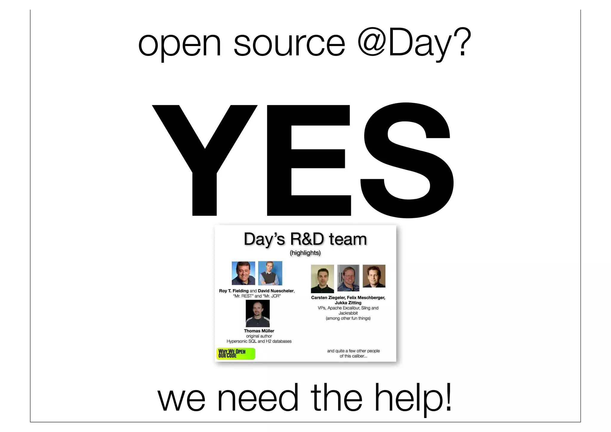 open source @Day?



YES
we need the help!
 