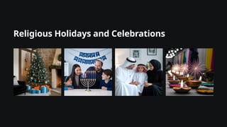 Religious Holidays and Celebrations
 