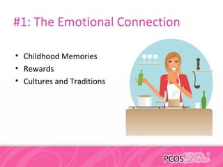 #1: The Emotional Connection
• Childhood Memories
• Rewards
• Cultures and Traditions
 