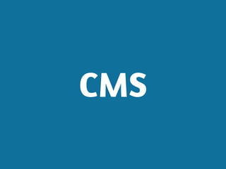 CMS
 