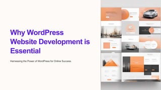 Why WordPress
Website Development is
Essential
Harnessing the Power of WordPress for Online Success.
 
