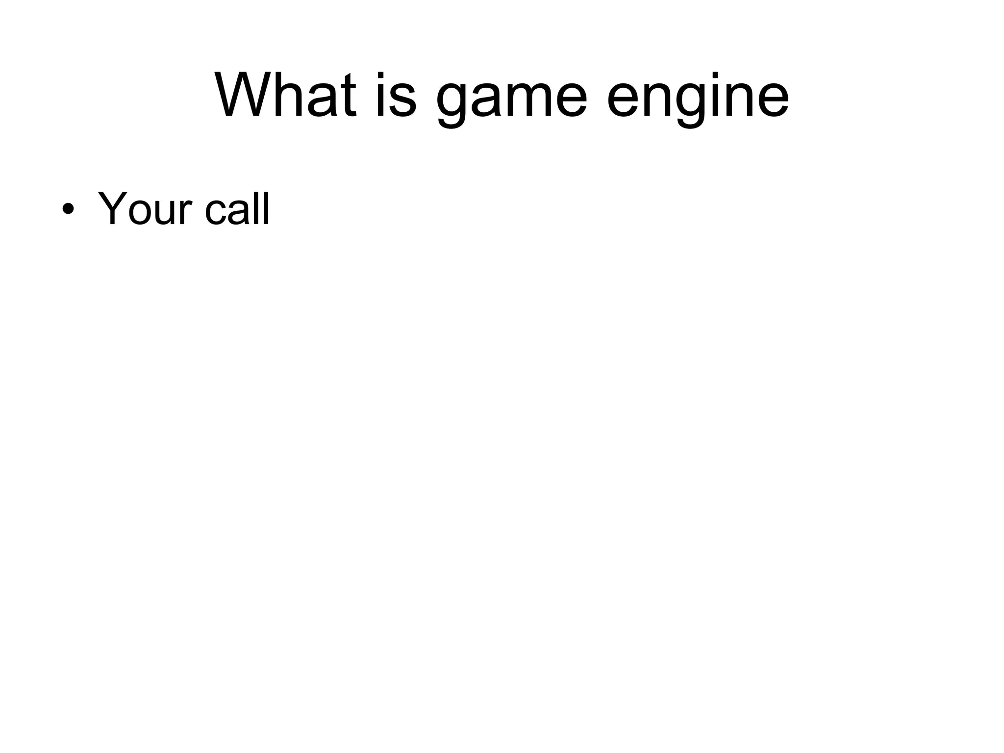 What is game engineYour call