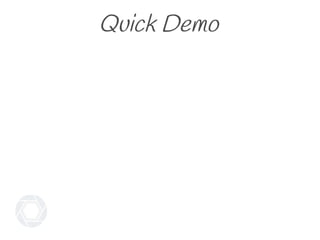 Quick Demo
 