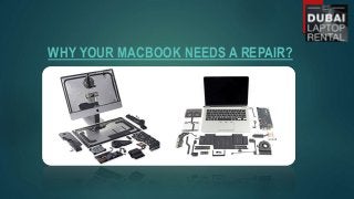 WHY YOUR MACBOOK NEEDS A REPAIR?
 