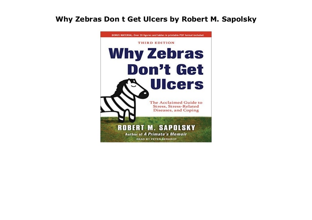 Why Zebras Don t Get Ulcers by Robert M. Sapolsky