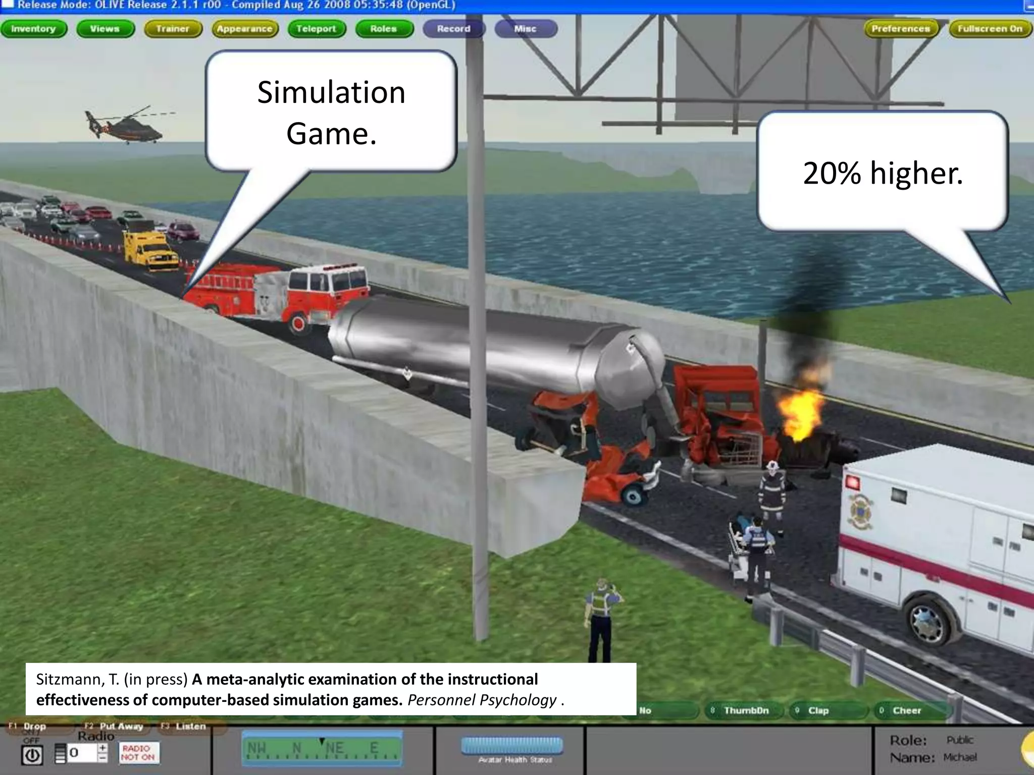 Simulation Game.20% higher.Sitzmann, T. (in press) A meta-analytic examination of the instructional effectiveness of computer-based simulation games. Personnel Psychology.