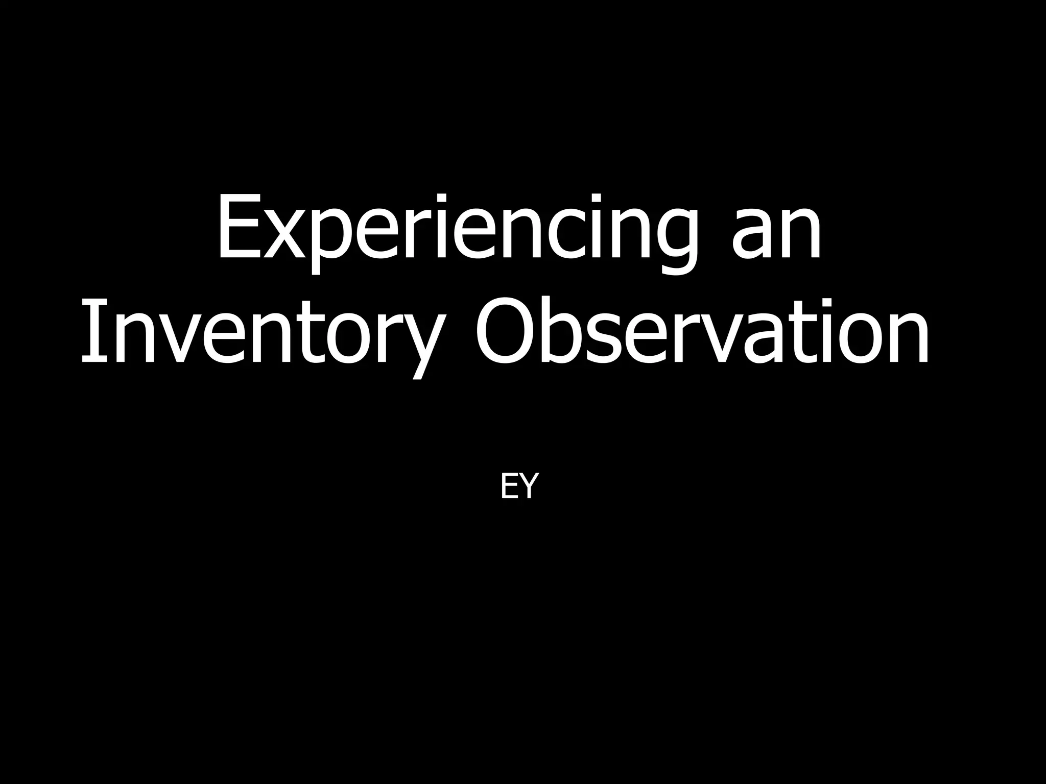Experiencing anInventory Observation EY