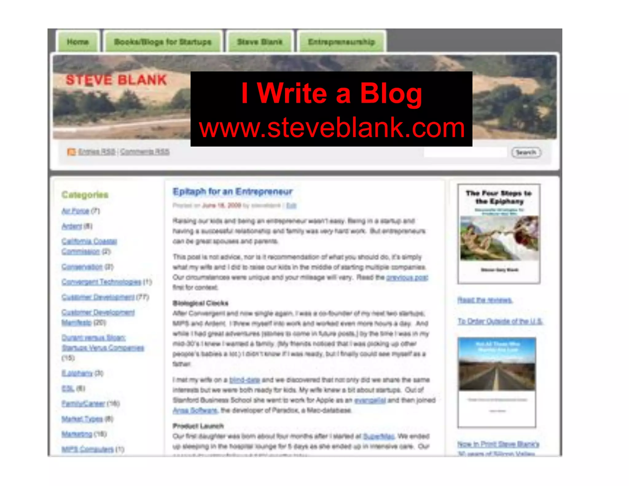 I Write a Blog
www.steveblank.com
 