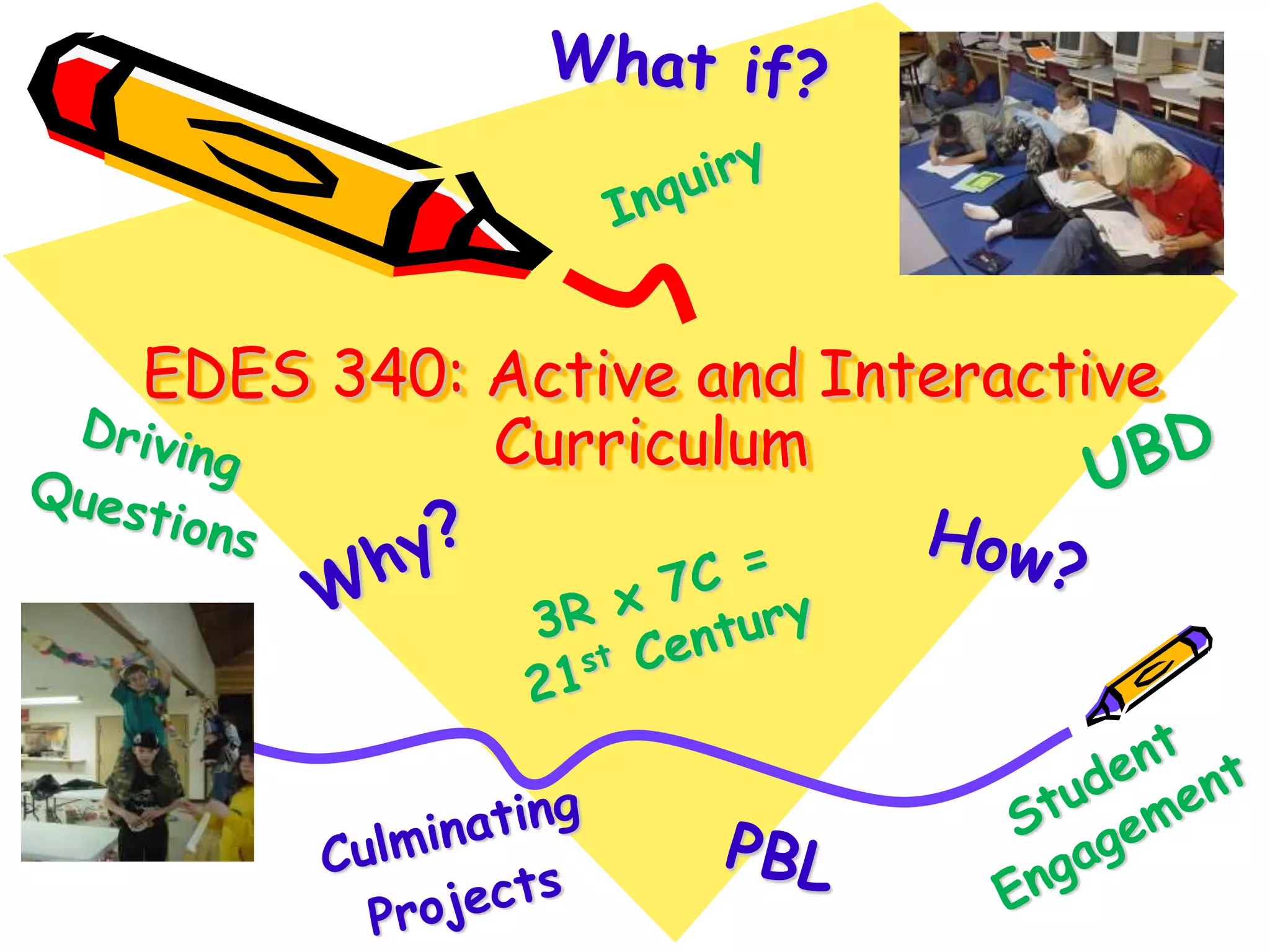 EDES 340: Active and Interactive
Curriculum
