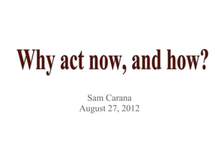Sam Carana
August 27, 2012
 
