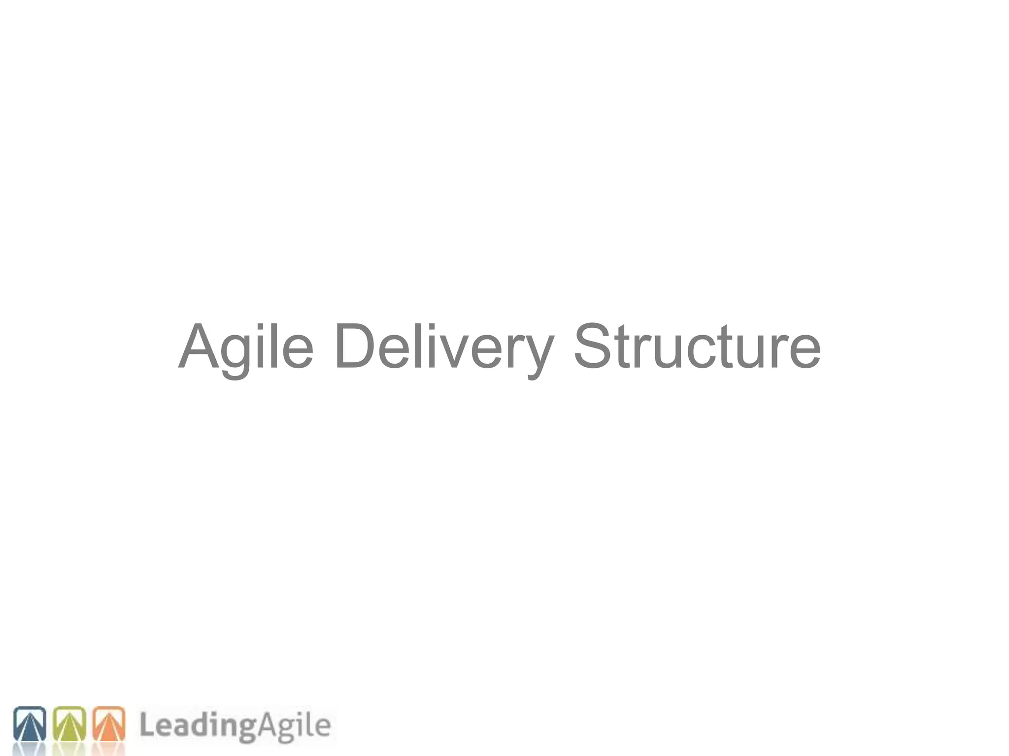 Agile Delivery Structure
 