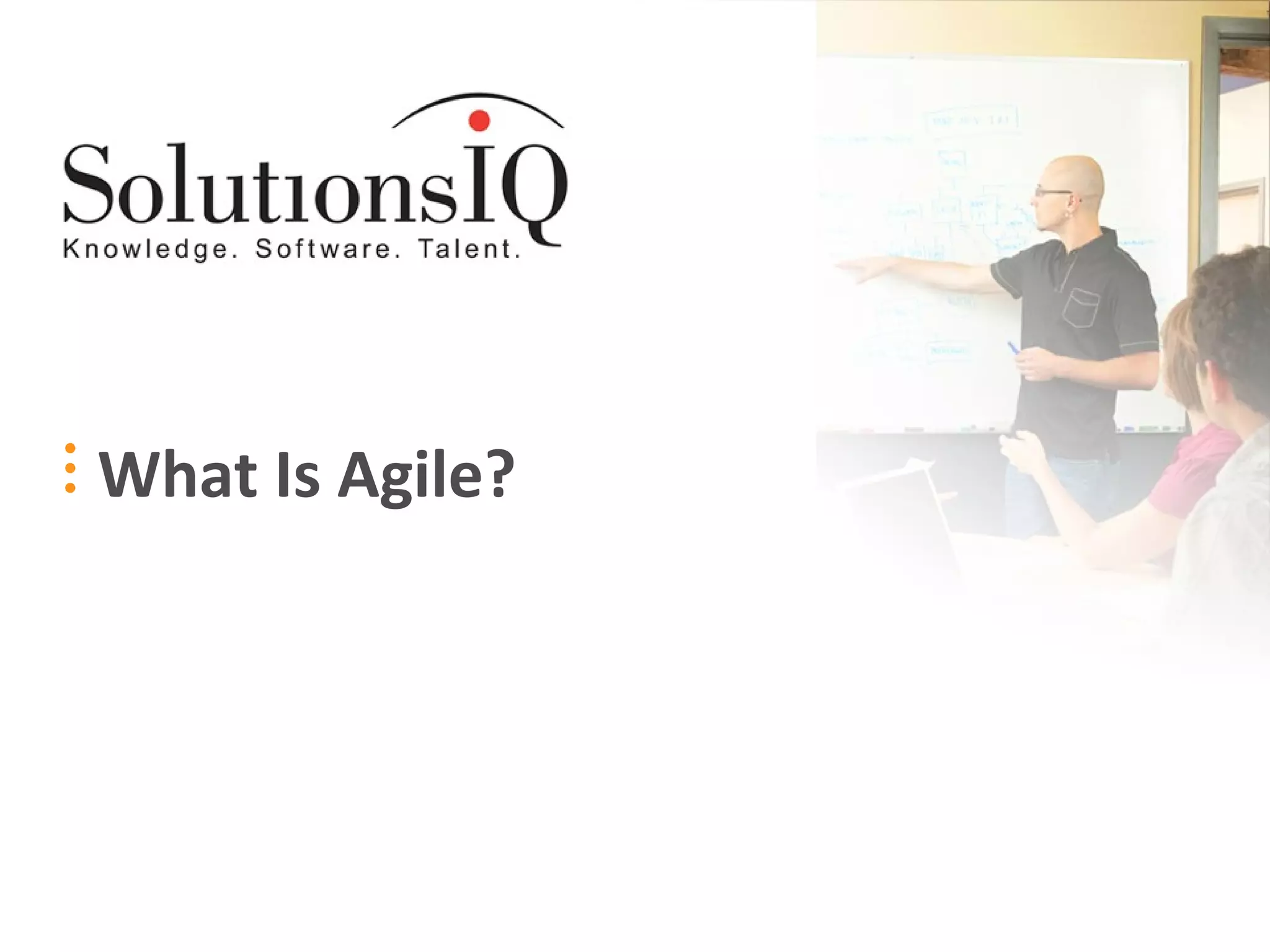 What Is Agile? 