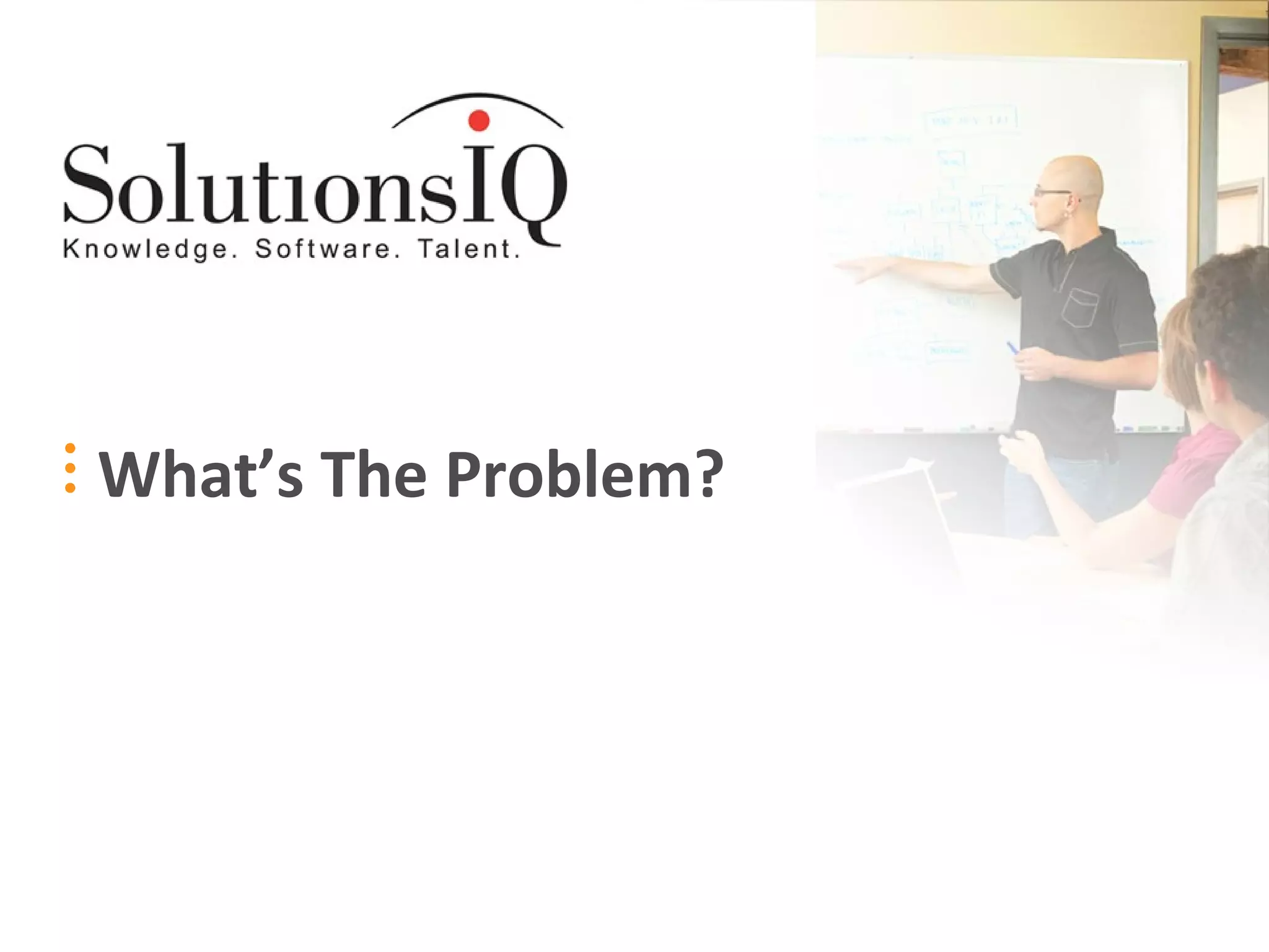 What’s The Problem? 