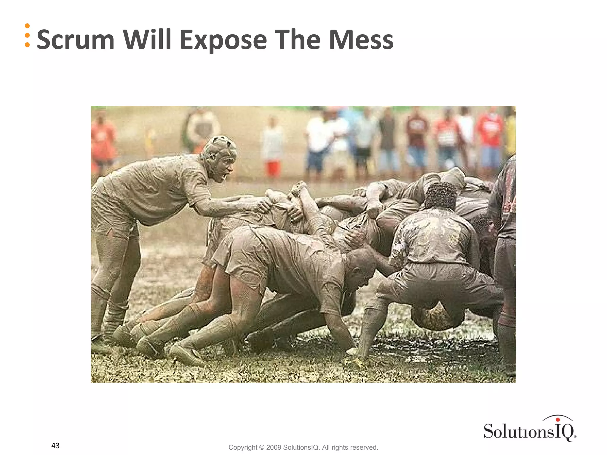 Scrum Will Expose The Mess 