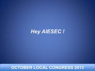Hey AIESEC !

OCTOBER LOCAL CONGRESS 2013
APRIL LOCAL COMMITTEE DAY 2012

 