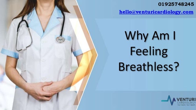 Why Am I
Feeling
Breathless?
01925748245
hello@venturicardiology.com
 