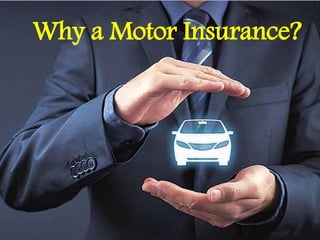 Why a Motor Insurance?
 