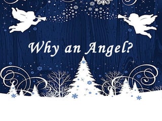 Why an Angel?
 