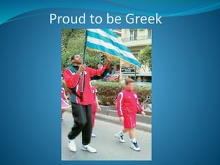 Proud to be Greek