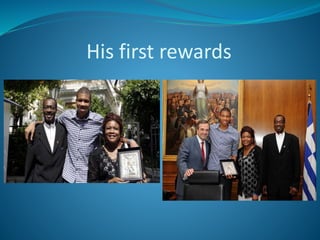 His first rewards
 