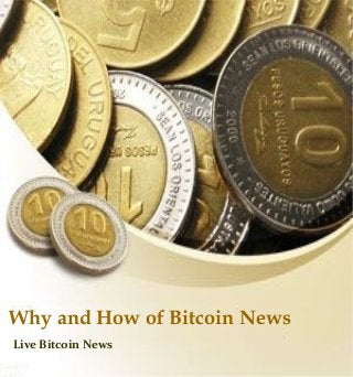 Why and How of Bitcoin News
Live Bitcoin News
 