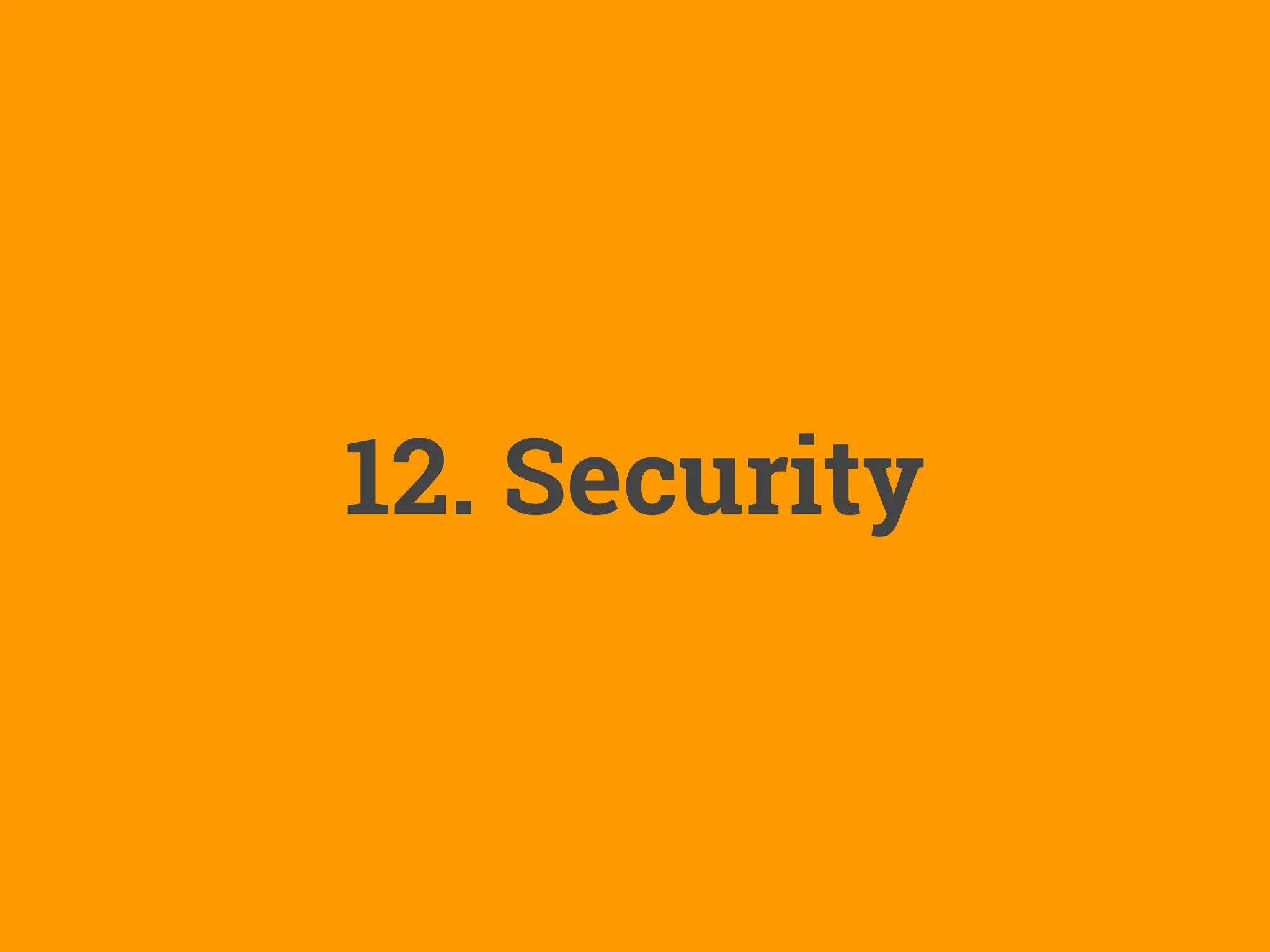 12. Security
 