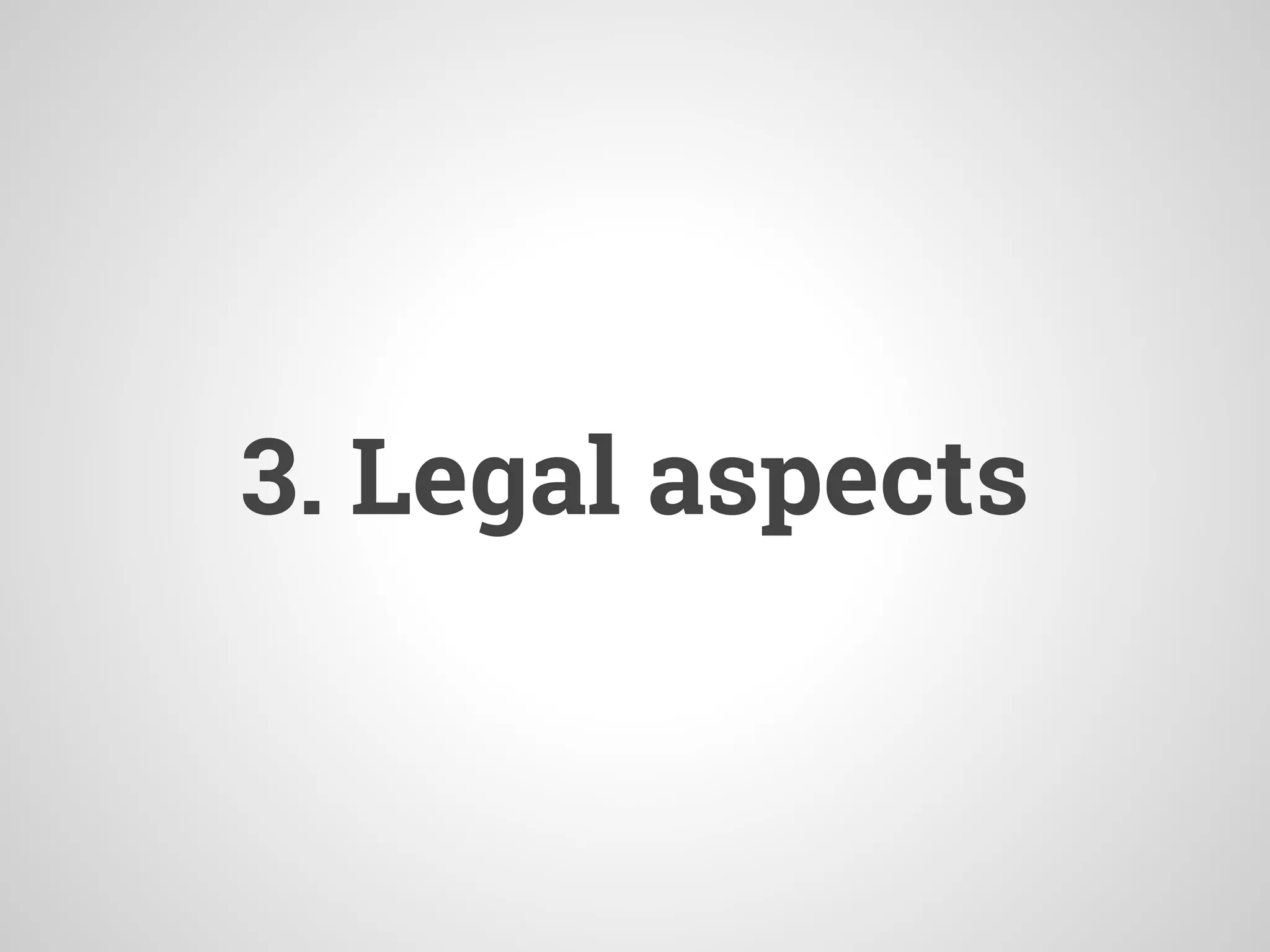 3. Legal aspects
 