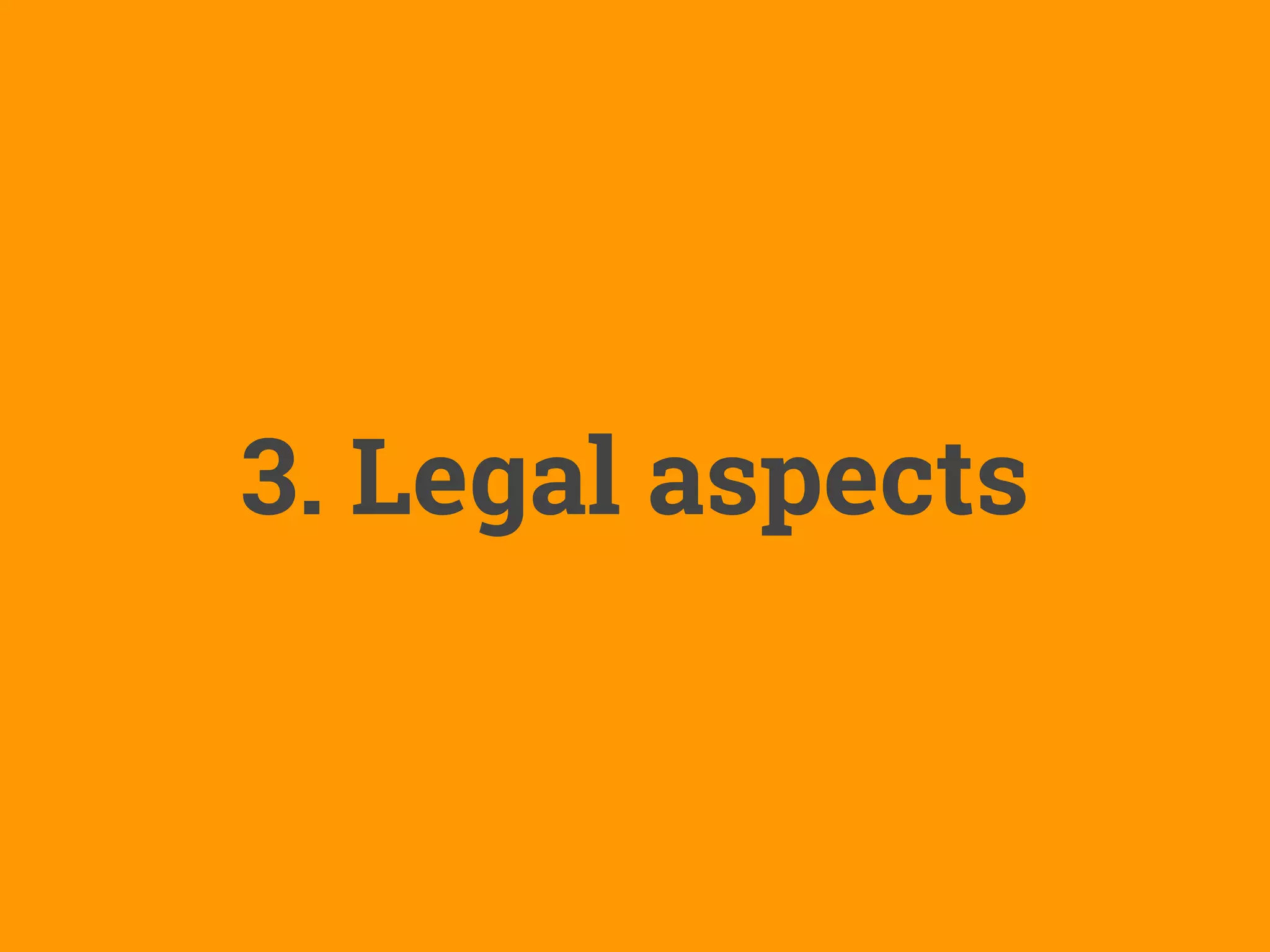 3. Legal aspects
 