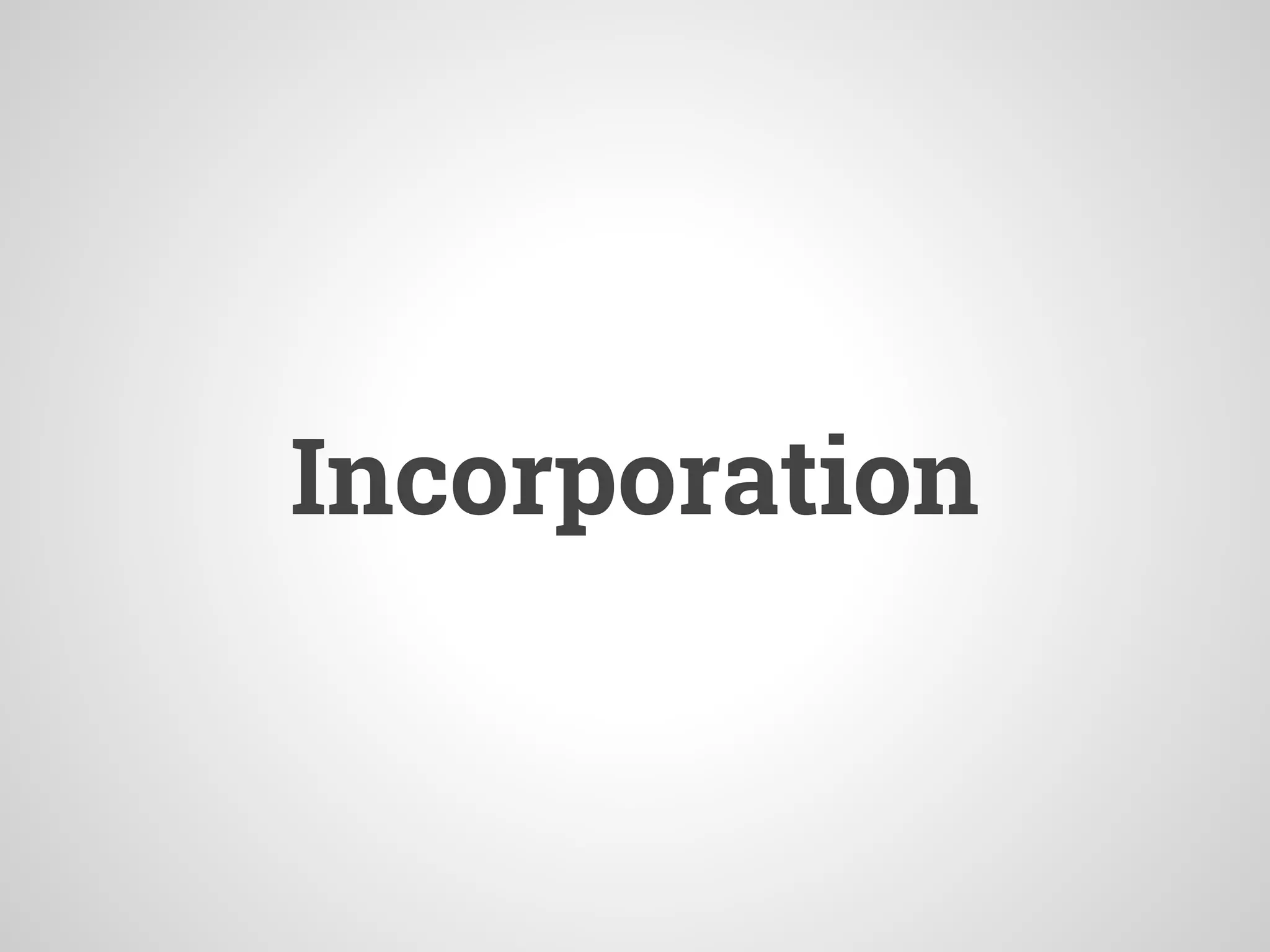 Incorporation
 