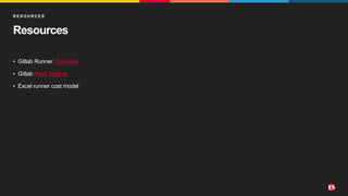 ©2022 F5
16
Resources
• Gitlab Runner Overview
• Gitlab Fleet Scaling
• Excel runner cost model
R E S O U R C E S
 