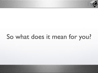 So what does it mean for you?
 