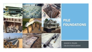 PILE
FOUNDATIONS
 