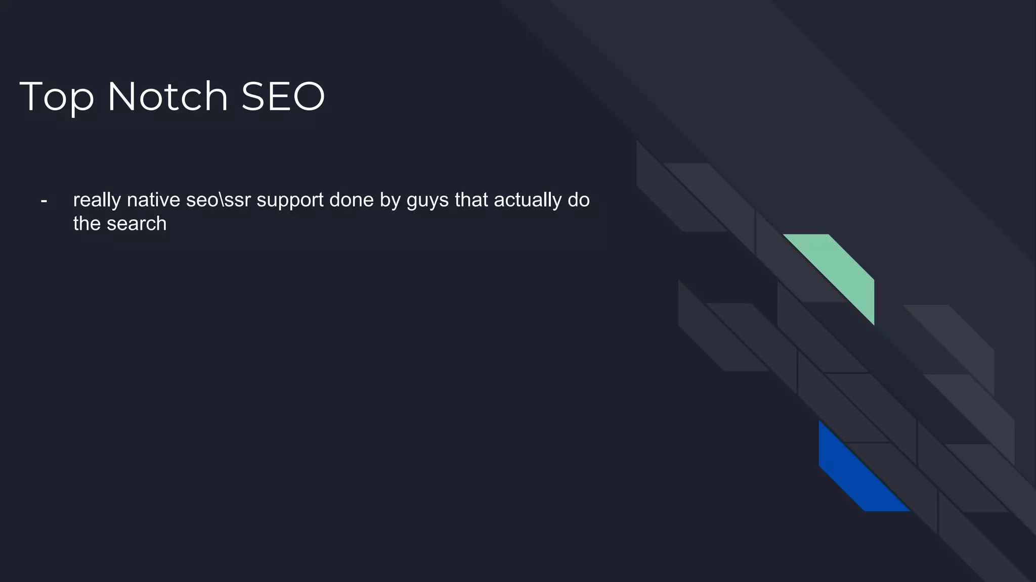 Top Notch SEO - really native seossr support done by guys that actually do the search 