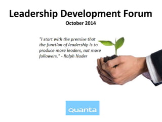 Leadership Development Forum 
October 2014 
 