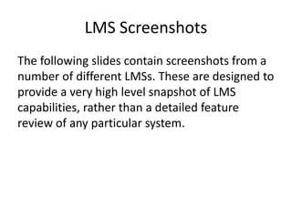 An LMS Helps Everyone
Users Managers
L&D Team
 