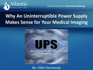 Sensible Solutions for Refurbished Radiology
By: Vikki Harmonay
Why An Uninterruptible Power Supply
Makes Sense for Your Medical Imaging
 