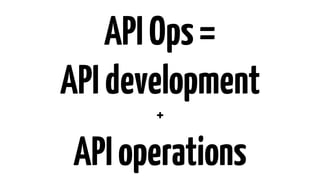 Why API Ops is the Next Wave of DevOps
