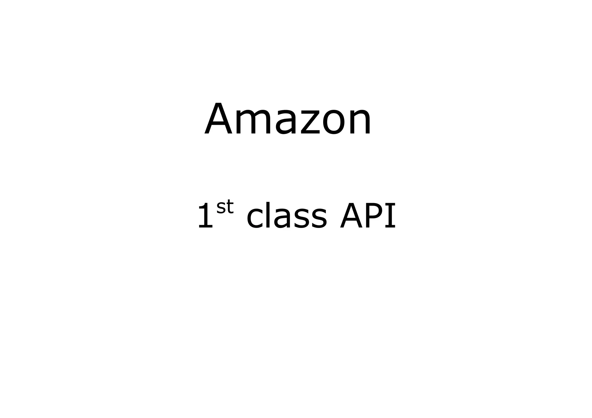 Amazon
 st
1 class API
 
