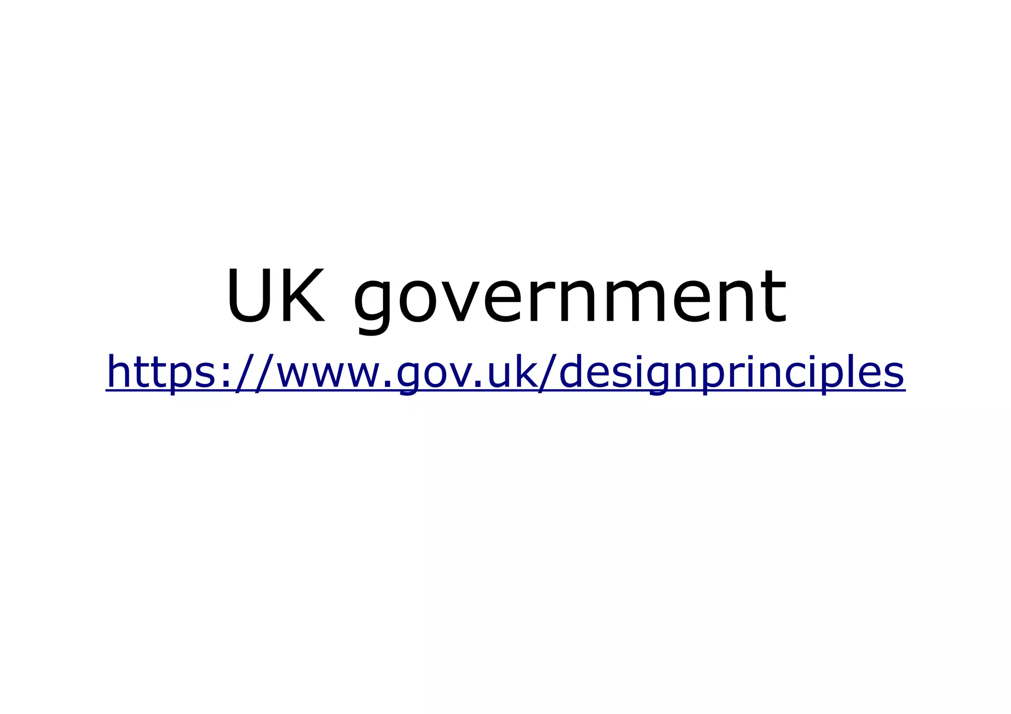 UK government
https://www.gov.uk/designprinciples
 