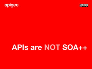 APIs are NOT SOA++

 