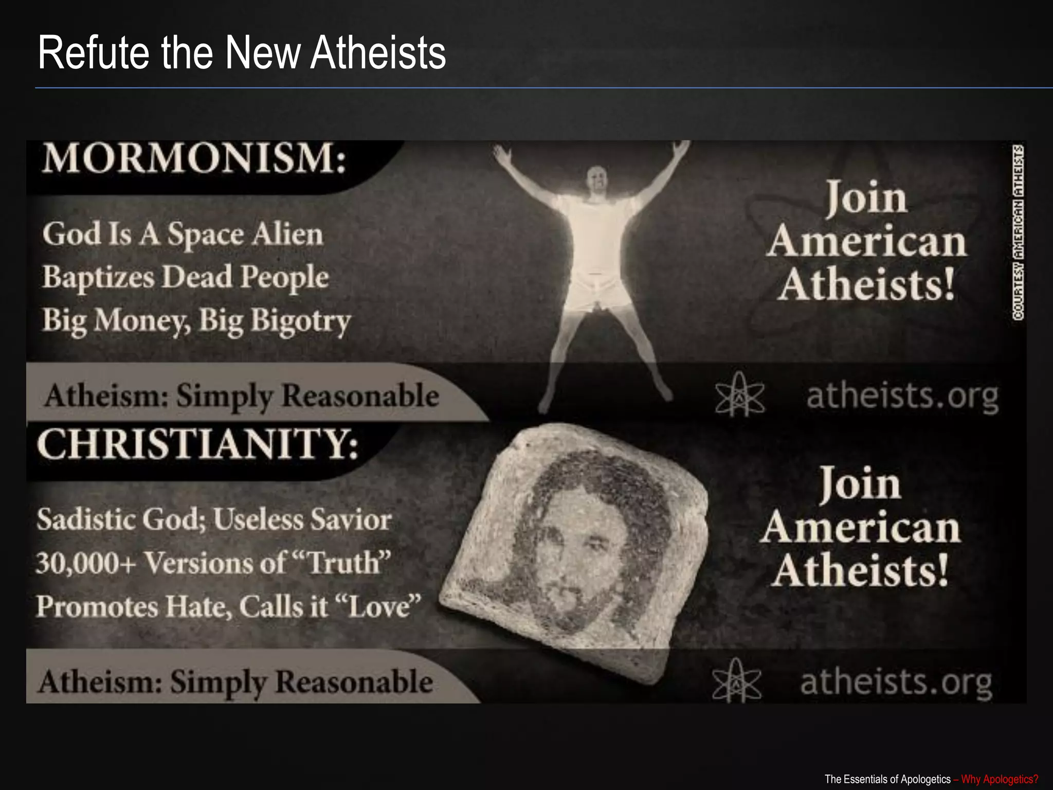 Refute the New Atheists




                          The Essentials of Apologetics – Why Apologetics?
 