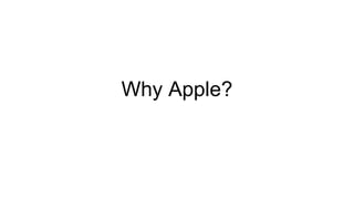 Why Apple? 
 