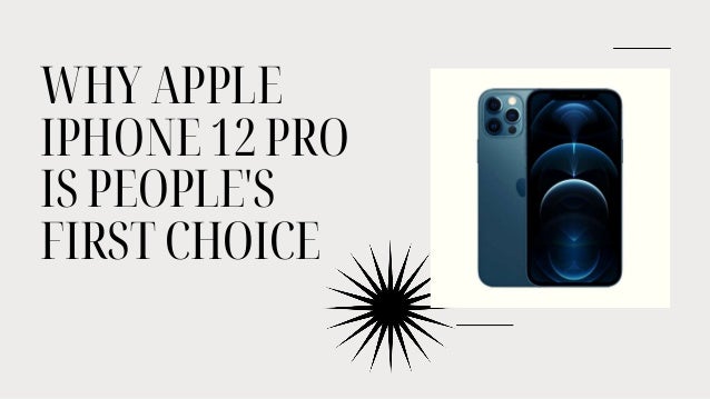 WHY APPLE
IPHONE 12 PRO
IS PEOPLE'S
FIRST CHOICE
 