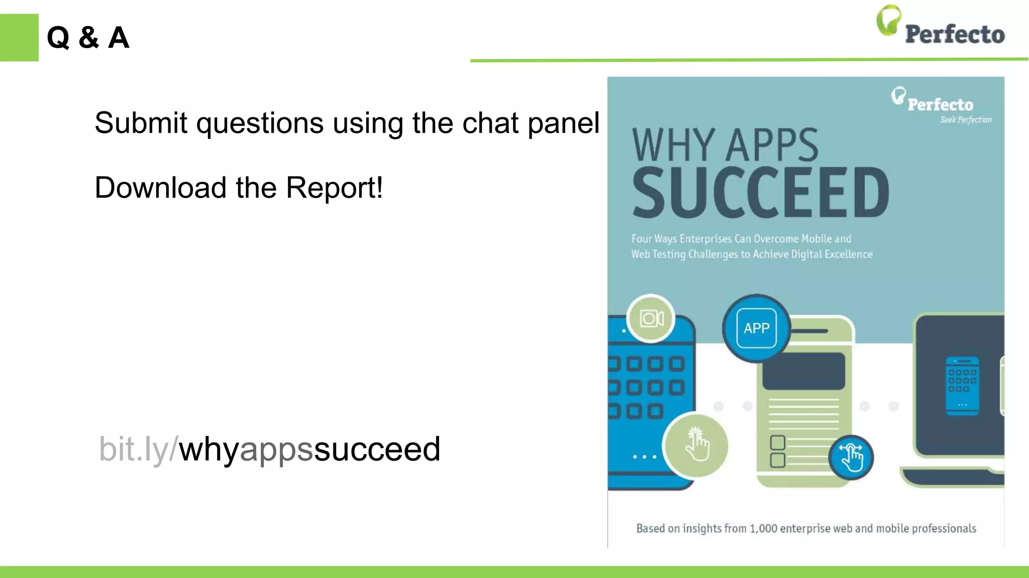 Q & A
Submit questions using the chat panel
Download the Report!
bit.ly/whyappssucceed
 