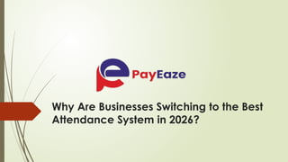 Why Are Businesses Switching to the Best Attendance System in 2026.pptx